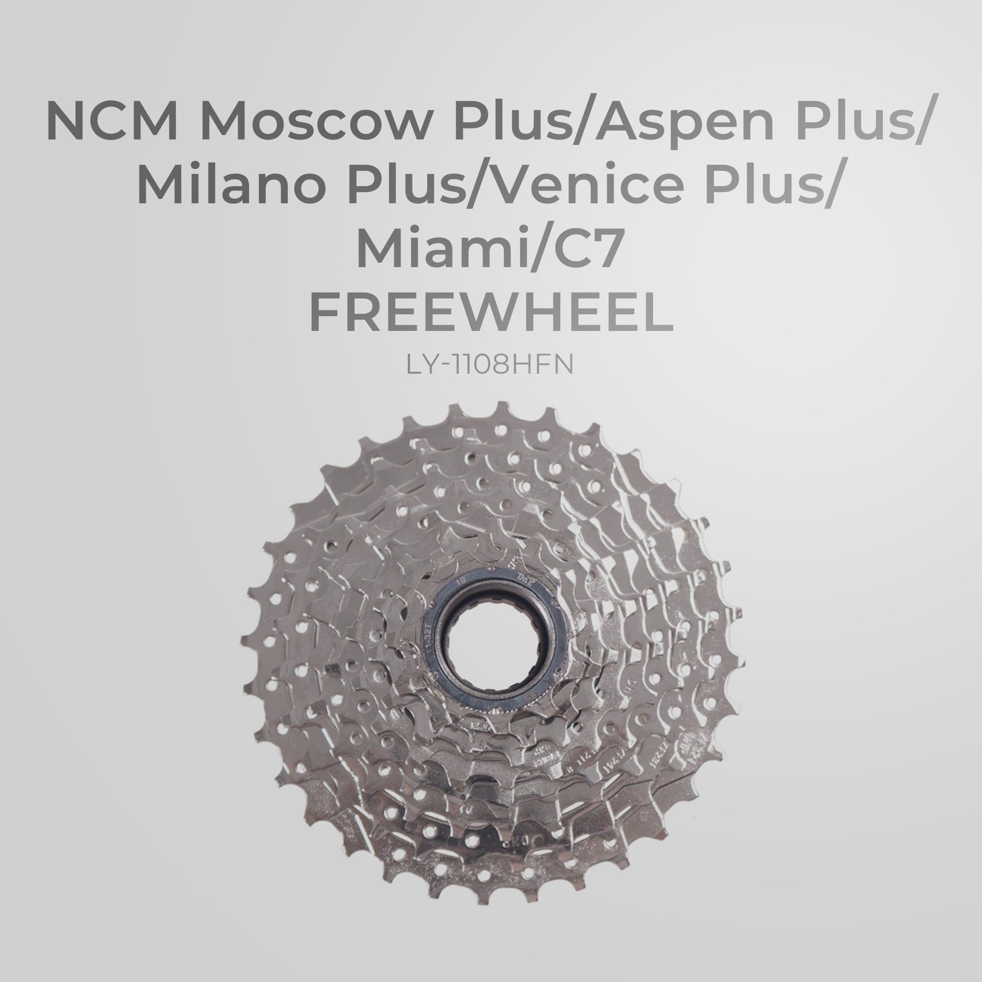 NCM Moscow Plus/Aspen Plus/Milano Plus/Venice Plus/Miami/C7 Freewheel - LY-1108HFN